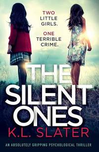 The Silent Ones : An Absolutely Gripping Psychological Thriller