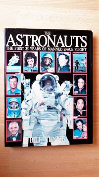 The Astronauts: the first 25 years of manned Space flight.