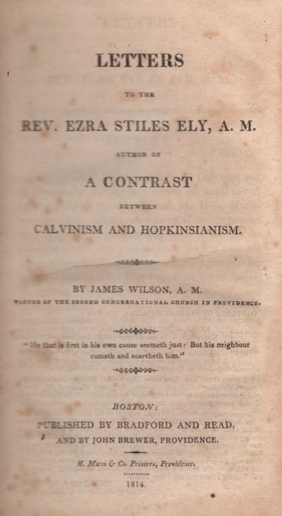 Letters to the Rev. Ezra Stiles Ely, A.M. Author of A Contrast Between Calvinism and Hopkinsianism