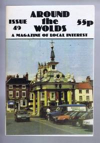 Around the Wolds, July-August 1996 No. 49 A Magazine of Local Interest