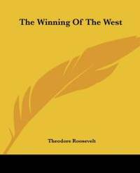 The Winning Of The West by Theodore Roosevelt - 2004-06-17