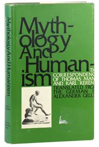 Mythology and Humanism: The Correspondence of Thomas Mann and Karl Kerenyi