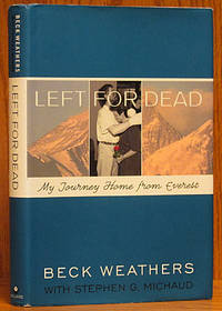 Left For Dead: My Journey Home from Everest (SIGNED) by Weathers, Beck - 2000