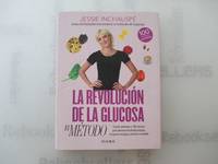 La revoluci&Atilde;&sup3;n de la glucosa: El m&Atilde;&copy;todo / The Glucose Goddess Method...