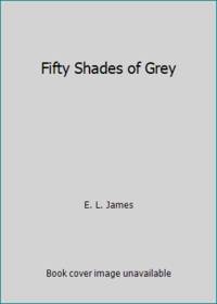 Fifty Shades of Grey (Movie Tie-In Edition) : Book One of the Fifty Shades Trilogy