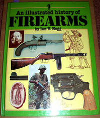 cover of Illustrated History of Firearms, An