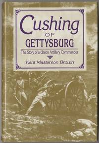 image of Cushing of Gettysburg: The Story of a Union Artillery Commander