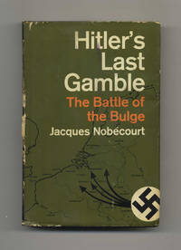 Hitler's Last Gamble: the Battle of the Bulge by Jacques Nobecourt
- Hardcover
- Second Printing
- 1967
- from Books Tell You Why, Inc. (SKU: 42704)