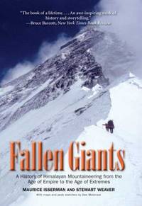 Fallen Giants : A History of Himalayan Mountaineering from the Age of Empire to the Age of Extremes