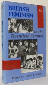British Feminism in the Twentieth Century.