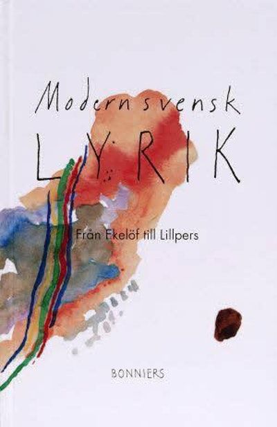 Modern svensk lyrik. Från Ekelöf till Lillpers.