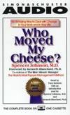 Who Moved My Cheese: An Amazing Way to Deal With Change in Your Work and In Your Life by Spencer Johnson - 1998-04-08