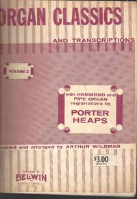 Organ Classics and Transcriptions w/Hammond &amp; Pipe Organ Registrations Vol.2 by Arthur Wildman, Porter Heaps - 1960-01-01