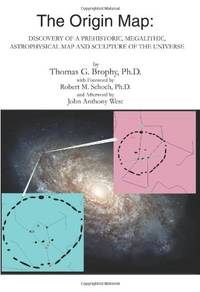 The Origin Map: Discovery of a Prehistoric, Megalithic, Astrophysical Map and Sculpture of the...