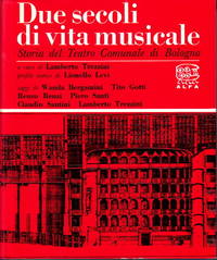 Due secoli di vita musicale. Storia del Teatro Communale di Bologna. 1-2.
