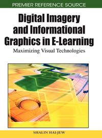 Digital Imagery and Informational Graphics in E-Learning: Maximizing Visual Technologies
