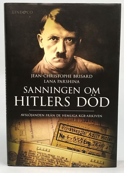 Sanningen om Hitlers död. Avslöjanden från de…