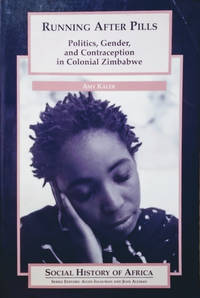 cover of Running after Pills: Politics, Gender, and Contraception in Colonial Zimbabwe