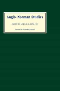 Anglo-Norman Studies: Index to Volumes I to X, 1978-1987