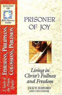 Bible Discovery: Ephesians - Philemon - Prisoner of Joy (The Spirit-filled life bible discovery)
