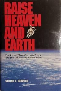 cover of Raise Heaven and Earth: The Story of Martin Marietta People and Their Pioneering Achievements