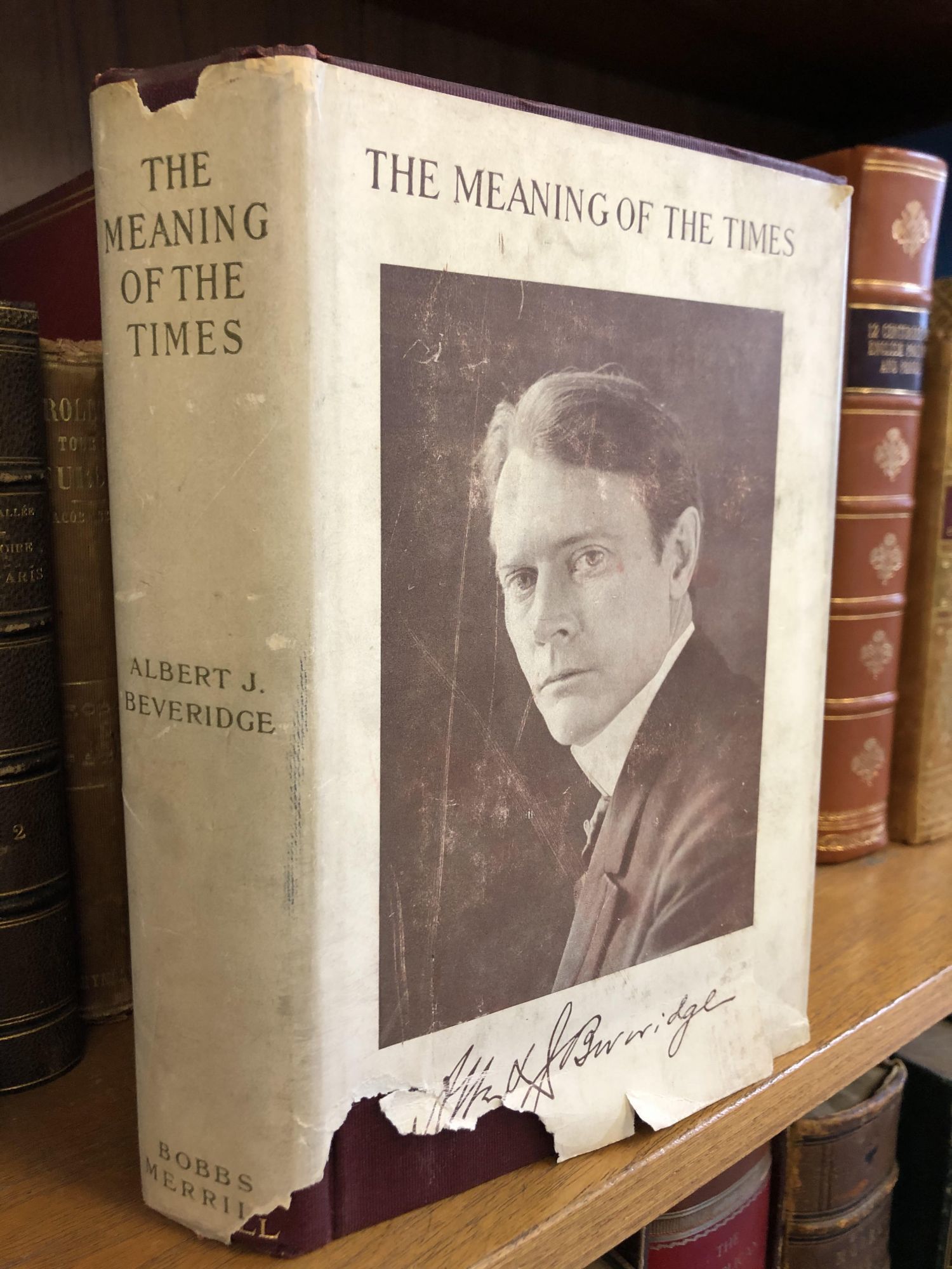 The Meaning Of The Times And Other Writings Signed By Beveridge Albert J 1908 The Meaning Of The Times And Other Writings Signed By Beveridge Albert J 1908