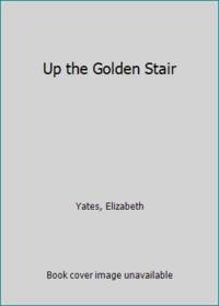 Up the Golden Stair