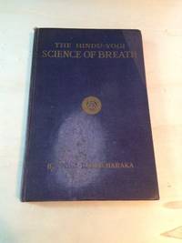 The Hindu-Yogi Science of Breath by Yogi Ramacharaka - No date