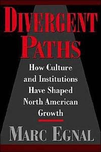 Divergent Paths: How Culture & Institutions Have Shaped North American Growth