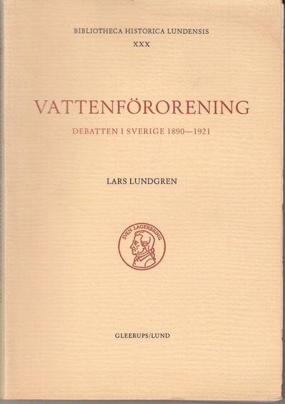Vattenförorening. Debatten i Sverige 1890-1921.…