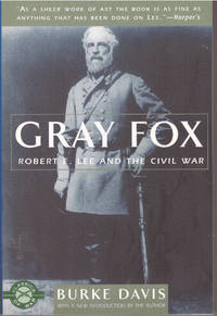 GRAY FOX; Robert E. Lee and the Civil War