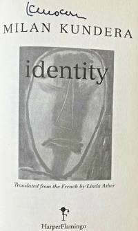 IDENTITY (SIGNED) by Milan Kundera - Signed First Edition - Apr 21, 1998 - from Charm City Books (SKU: BS13711X)