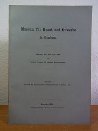 Museum für Kunst und Gewerbe in Hamburg. Bericht für das Jahr 1891