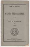 Annual Report of the Water Commissioner of the City of Worcester for 1866 [with] Annual Report of the City Engineer of the City of Worcester for 1867 [and] Water Works, Sewers, Sewerage, &c. Annual Report of the City Engineer of the City of Worcester for 1868