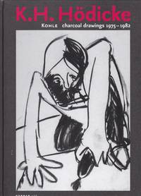 K.H. Hodicke: Kohle charcoal drawings 1975 - 1982 by Jochen Horisch: Durs Grunbein - First Edition - from Paul Brown Books (SKU: 27056)