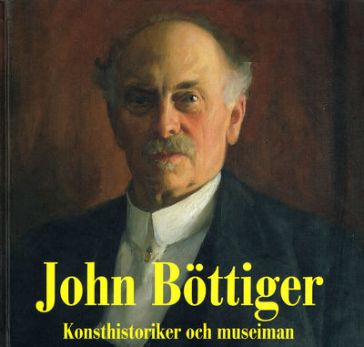 John Böttiger. Konsthistoriker och museiman.