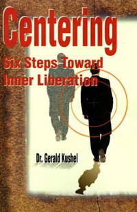 Centering: Six Steps Toward Inner Liberation