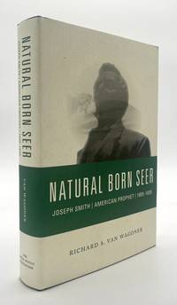 Natural Born Seer: Joseph Smith - American Prophet - 1805-1830