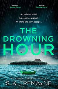 The Drowning Hour: The gripping, psychological new crime thriller from the Sunday Times...