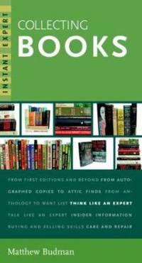Instant Expert : Collecting Books by Matthew Budman - Paperback - 2004 - from ThriftBooks (SKU: G0375720545I4N00)