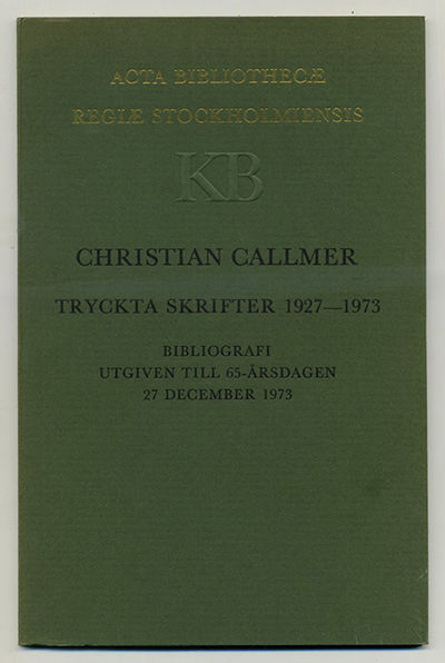 Christian Callmer. Tryckta skrifter 1927-1973.…