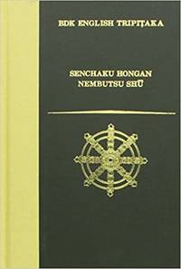 Senchaku Hongan Nembutsu Shu (A Collection of Passages on the Nembutsu Chosen in the Original...