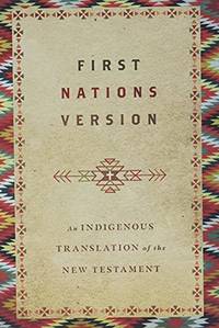 First Nations Version: An Indigenous Bible Translation of the New Testament