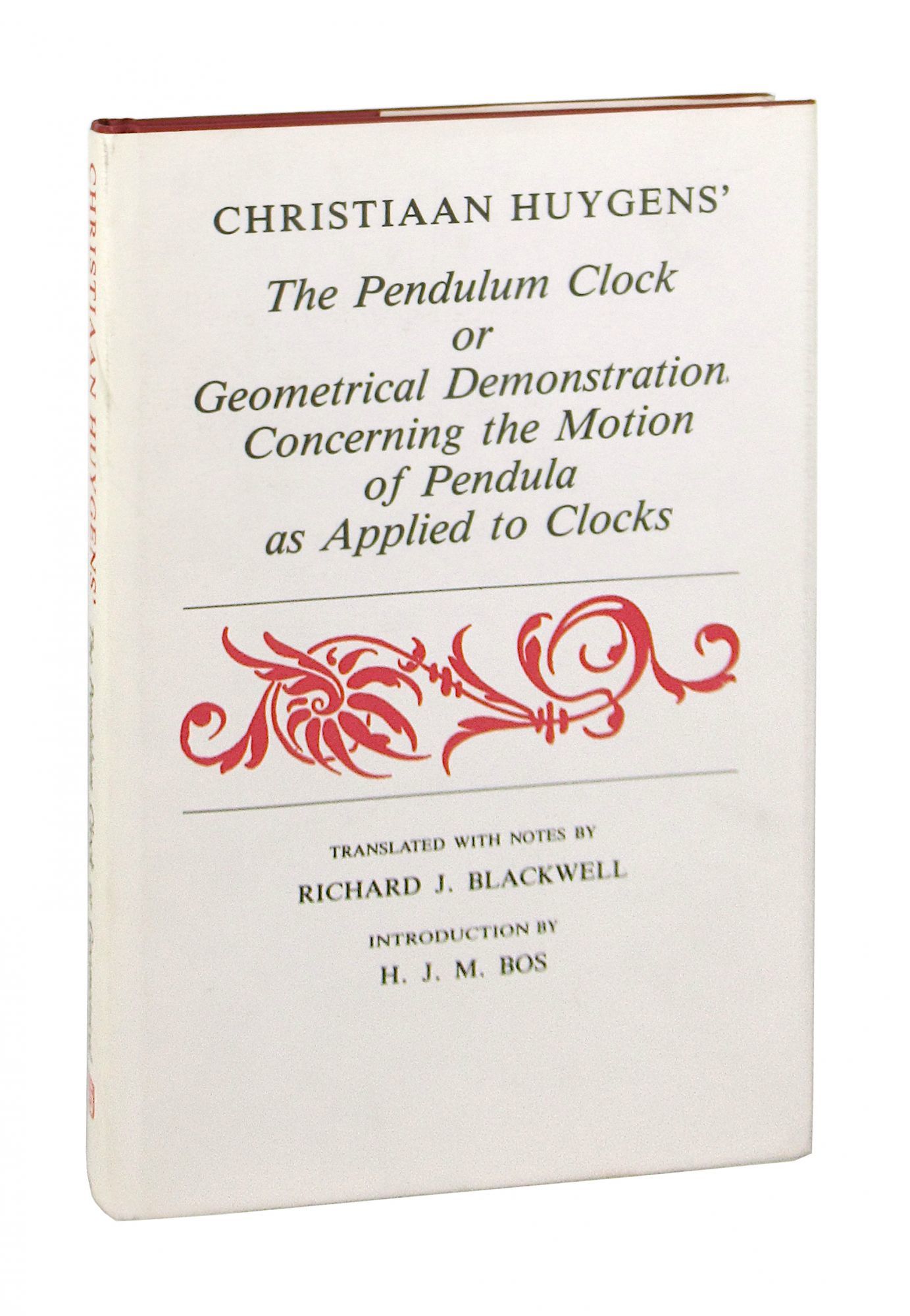 Christiaan Huygens' The Pendulum Clock; or Geometrical Demonstrations