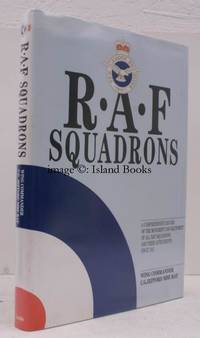 RAF Squadrons. A comprehensive Record of the Movement and Equipment of all RAF Squadrons and...