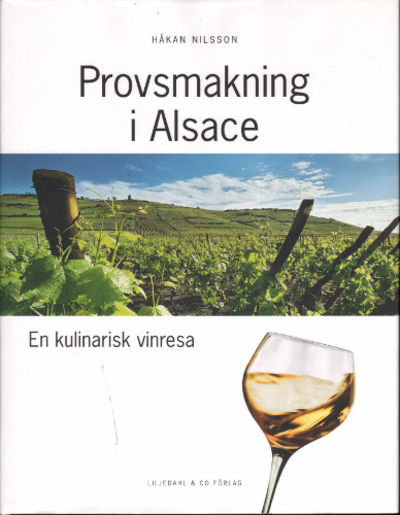 PROVSMAKNING I ALSACE. En kulinarisk vinresa.