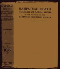 Hampstead Heath: Its Geology and Natural History by Hampstead Scientific Society: - 1913