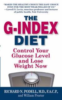 The G-Index Diet : The Missing Link That Makes Permanent Weight Loss Possible by Richard N. Podell; Inkslingers, Inc., Inc - 1994