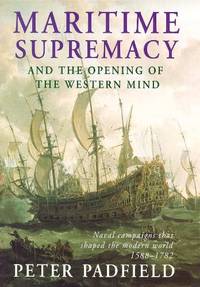 Maritime Supremacy and the Opening of the Western Mind: Naval Campaigns That Shaped the Modern...