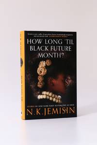 How Long &#039;Til Black Future Month? by N.K. Jemisin - 2019